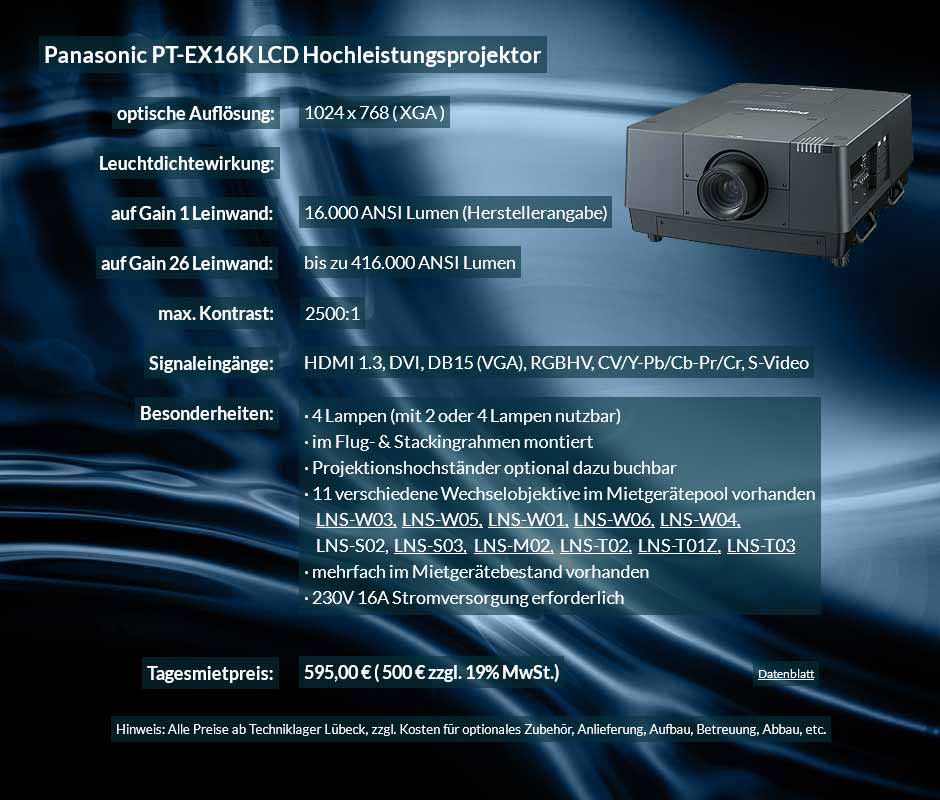 Projektor Mietofferte Panasonic PT EX16K 16.000 ANSI Lumen LCD Hochleistungsprojektor zum Tagesmietpreis von 750 Euro zzgl.. 19% MwSt. inkl. Wechselobjektiv zur Auswahl LNS-W03, LNS-W05, LNS-W01, LNS-W06, LNS-W04, LNS-S02, LNS-S03, LNS-M01, LNS-M02, LNS-T02, LNS-T01, LNS-T03